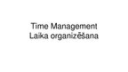 Presentations 'Laika organizēšana, laika menedžments', 1.