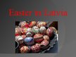 Presentations 'Easter in Latvia', 1.