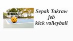 Presentations 'Sepak Takraw jeb kick volleyball', 1.