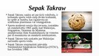 Presentations 'Sepak Takraw jeb kick volleyball', 2.