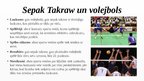 Presentations 'Sepak Takraw jeb kick volleyball', 4.