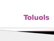 Presentations 'Toluols', 1.