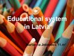 Presentations 'Educational System in Latvia', 1.