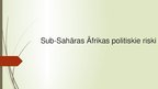 Presentations 'Sub-Sahāras Āfrikas politiskie riski', 1.