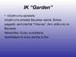 Presentations 'IK "Garden"', 3.