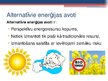Presentations 'Alternatīvo enerģijas avotu izmantošana un to perspektīvas Latvijā', 3.
