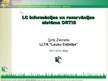 Presentations 'LC informācijas un rezervācijas sistēma ORTIS', 1.