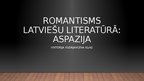 Presentations 'Romantisms latviešu literarūrā - Aspazija', 1.