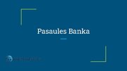 Presentations 'Pasaules Banka', 1.