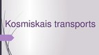 Presentations 'Kosmiskais transports', 13.