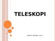 Presentations 'Teleskopi', 1.