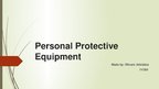 Presentations 'Personal Protective Equipment ', 1.