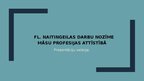 Presentations 'Fl. Naitingeilas darbu nozīme māsas profesijas attīstībā', 1.