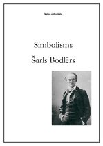 Summaries, Notes 'Simbolisms. Šarls Bodlērs', 1.