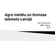 Presentations 'Agro metālu un bronzas laikmets Latvijā', 1.