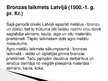 Presentations 'Agro metālu un bronzas laikmets Latvijā', 2.
