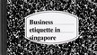 Presentations 'Business Etiquette in Singapore', 21.