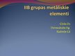 Presentations 'IIB grupas metāliskie elementi', 1.
