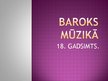 Presentations 'Baroks mūzikā 18.gadsimtā', 1.