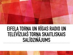 Presentations 'Eifeļa torņa un Rīgas radio un televīzijas torņa skaitliskais salīdzinājums', 1.