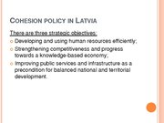 Presentations 'Conditions and Perspectives of the Cohesion Policy in the European Union: Latvia', 7.