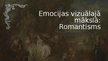 Presentations 'Emocijas vizuālajā maksla romantisms', 1.