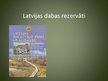 Presentations 'Latvijas dabas rezervāti', 1.