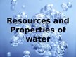 Presentations 'Resources and Properties of Water', 1.