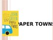 Presentations 'Book report "PAPER TOWN"', 1.