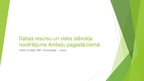 Presentations 'Dabas resursu un vides stāvokļa novērtējums Ambeļu pagastā/ciemā', 1.