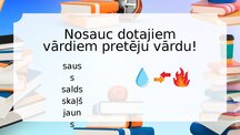Presentations 'Pretējas nozīmes vārdi', 3.