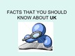 Presentations 'Facts that You Should Know about UK', 1.