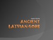 Presentations 'Ancient Latvian Gods', 1.