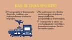 Presentations 'Galvenie transportēšanas veidi un līdzekļi, to savstarpējā saiste', 3.