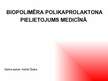 Research Papers 'Biopolimēra polikaprolaktona pielietojums medicīnā', 12.