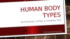 Presentations 'Human Body Types', 1.