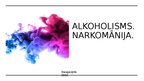 Presentations 'Alkoholisms. Narkomānija', 1.