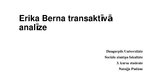 Presentations 'Erika Berna transaktīvā analīze', 1.