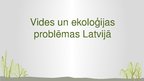Presentations 'Vides un ekoloģijas problēmas Latvijā', 1.