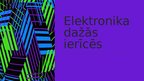 Presentations 'Elektronika dažās ierīcēs', 1.