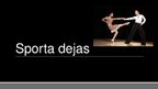 Presentations 'Sporta dejas', 1.