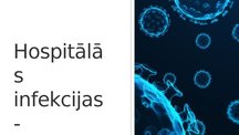 Presentations 'Hospitāli iegūtās infekcijas - profilakse', 1.