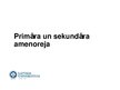 Presentations 'Primāra un sekundāra amenoreja', 1.