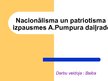 Presentations 'Nacionālisma un patriotisma izpausmes A.Pumpura daiļradē', 1.