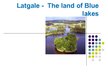 Presentations 'Latgale - the Land of Blue Lakes', 1.