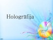 Presentations 'Hologrāfija', 1.