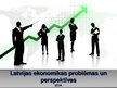 Presentations 'Latvijas ekonomikas problēmas un perspektīvas', 1.
