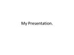 Presentations 'About Myself', 1.