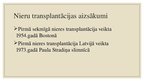Presentations 'Nieru transplantācija un pacientu aprūpe pirms un pēcoperācijas periodā', 6.