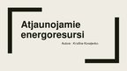 Presentations 'Atjaunojamie energoresursi', 1.